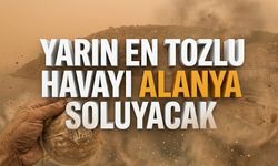 Yarın en tozlu havayı Alanya soluyacak