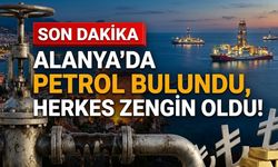 SON DAKİKA! Alanya’da petrol bulundu, herkes zengin oldu!