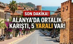 SON DAKİKA! Alanya’da ortalık karıştı, 5 yaralı var!