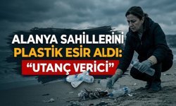 Alanya sahillerini plastik esir aldı: “Utanç verici”