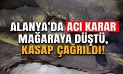 Alanya’da acı karar: Mağaraya düştü, kasap çağrıldı!