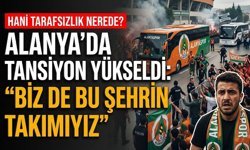 Alanya’da tansiyon yükseldi: "Biz de bu şehrin takımıyız"