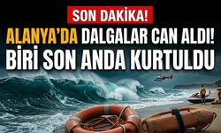 SON DAKİKA! Alanya’da dalgalar can aldı! Biri son anda kurtuldu