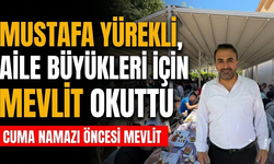 Mustafa Yürekli, aile büyükleri için mevlit okuttu