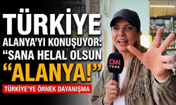 Türkiye Alanya’yı konuşuyor: “Sana helal olsun Alanya!”