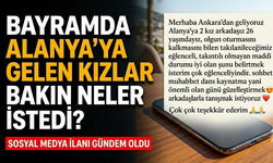 Bayramda Alanya’ya gelen kızlar bakın neler istedi?