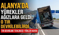 Alanya'da yürekler ağızlara geldi: O TIR devrilebilirdi