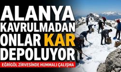 Alanya kavrulmadan onlar kar depoluyor