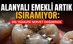 Alanyalı emekli artık ısıramıyor: Diş tedavisi servet değerinde