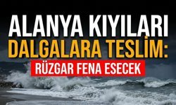 Alanya kıyıları dalgalara teslim: Rüzgar fena esecek