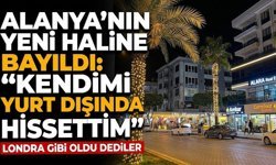 Alanya’nın yeni haline bayıldı: "Kendimi yurt dışında hissettim"