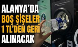 Alanya’da boş şişeler 1 TL’den geri alınacak