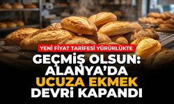 Geçmiş olsun: Alanya’da ucuza ekmek devri kapandı