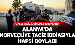 Alanya’da Norveçliye taciz iddiasıyla hapsi boyladı