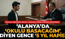 Alanya'da 'Okulu basacağım' diyen gence 5 yıl hapis