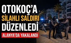 Otokoç’a silahlı saldırı düzenledi, Alanya’da yakalandı