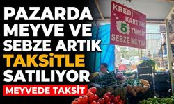 Pazarda meyve ve sebze artık taksitle satılıyor
