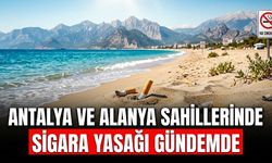 Antalya ve Alanya sahillerinde sigara yasağı gündemde