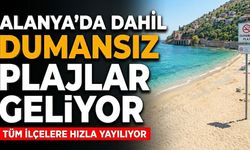 Alanya’da dahil dumansız plajlar geliyor