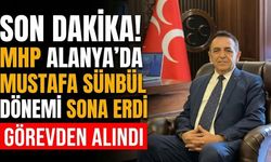 SON DAKİKA! MHP Alanya’da Mustafa Sünbül dönemi sona erdi