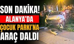 SON DAKİKA! Alanya'da çocuk parkına araç daldı