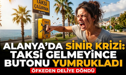 Alanya’da sinir krizi: Taksi gelmeyince butonu yumrukladı