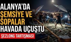 Alanya’da şemsiye ve sopalar havada uçuştu