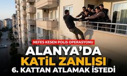 Alanya’da k*til zanlısı 6. kattan atlamak istedi