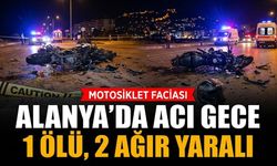 Alanya’da acı gece: 1 ölü, 2 ağır yaralı