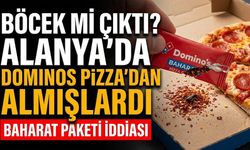 Böcek mi çıktı? Alanya’da Dominos Pizza’dan almışlardı