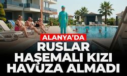 Alanya’da Ruslar haşemalı kızı havuza almadı