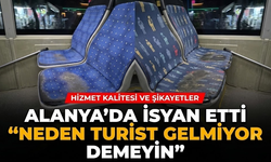 Alanya’da isyan etti: “Neden turist gelmiyor demeyin”