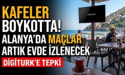Kafeler boykotta! Alanya’da maçlar artık evde izlenecek