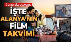 Ücretsiz olacak: İşte Alanya’nın film takvimi
