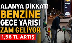 Alanya dikkat! Benzine gece yarısı zam geliyor