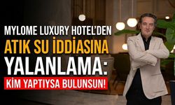 Mylome Luxury Hotel'den atık su iddiasına yalanlama: "Kim yaptıysa bulunsun!"