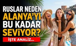 Ruslar Alanya’yı neden bu kadar çok seviyor?