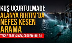 Kuş uçurtulmadı: Alanya Rıhtım’da nefes kesen arama