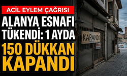 Alanya esnafı tükendi: 1 ayda 150 dükkan kapandı