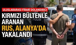 Kırmızı bültenle aranan Rus, Alanya’da yakalandı