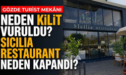 Neden kilit vuruldu? Sicilia Restaurant neden kapandı?