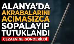 Alanya’da akrabalarını acımasızca sopalayıp tutuklandı