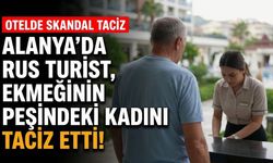 Alanya’da Rus turist, ekmeğinin peşindeki kadını taciz etti!