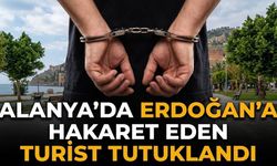 Alanya’da Erdoğan’a hakaret eden turist tutuklandı