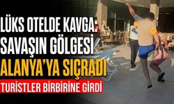 Lüks otelde kavga: Savaşın gölgesi Alanya’ya sıçradı