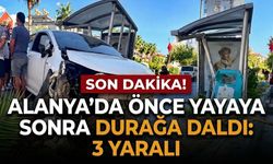 SON DAKİKA! Alanya’da önce yayaya sonra durağa daldı: 3 yaralı