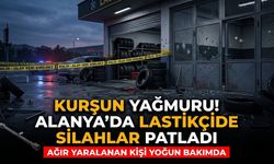 K*rşun yağmuru! Alanya’da lastikçide s*lahlar patladı