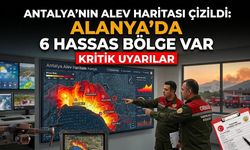 Antalya'nın alev haritası çizildi: Alanya'da 6 hassas bölge var