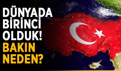 Türkiye dünyada birinci oldu! Bakın neden?