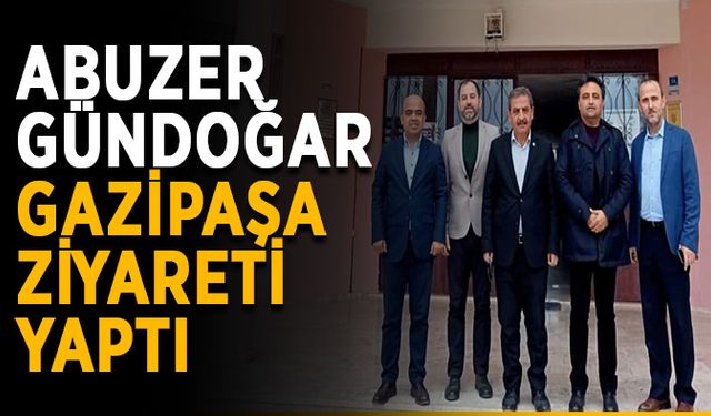 Abuzer Gündoğar, Gazipaşa ziyareti yaptı